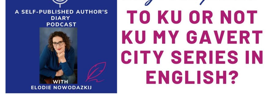To KU or not KU my Gavert City series in English?